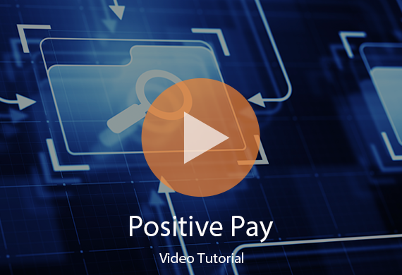 Watch Our Positive Pay Video